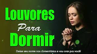 Louvores Para Dormir  Música Gospel Famosa Mais Tocadas  Eu Cuido de Ti Para Dormir [upl. by Yrag]