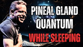 PINEAL GLAND QUANTUM ACTIVATION DR JOE DISPENZA BEST SLEEP GUIDED MEDITATION [upl. by Lenad]