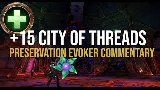 15 City of Threads  Preservation Evoker Commentary TWW SZN 1 [upl. by Elli]