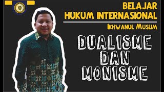 Hukum Internasional  Hubungan Hukum Internasional dan Hukum Nasional Dualisme dan Monisme [upl. by Azeret]