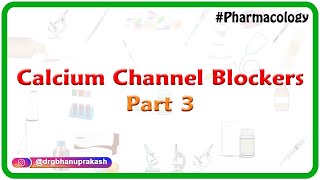 Calcium Channel Blockers Part 3  CVS pharmacology  Dr Rajesh Gubba [upl. by Gemoets]