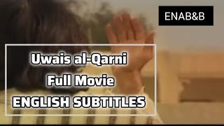 Uwais alQarni اویس قرنی full movie ENG SUB [upl. by Bouchier]