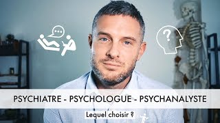 Comment Choisir Son PSY Psychiatre Psychologue Psychanalyste [upl. by Munro]