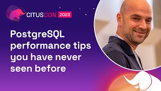 PostgreSQL performance tips you have never seen before  Citus Con An Event for Postgres 2023 [upl. by Desireah]