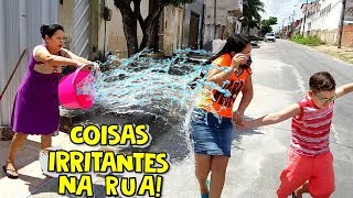 COISAS QUE IRRITAM NA RUA COMPLETO [upl. by Enilrek]