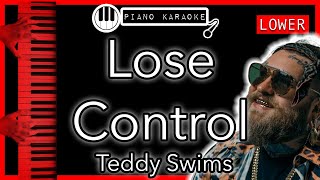 Lose Control LOWER 3  Teddy Swims  Piano Karaoke Instrumental [upl. by Tamiko]