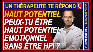 Haut Potentiel  Peuxtu être Haut Potentiel Emotionnel sans être HPI [upl. by Eniamor]