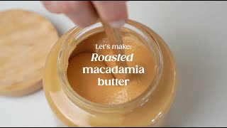 Lets make Roasted macadamia butter [upl. by Marala249]