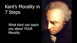 61 Kants Moral Theory in 7 Steps What Kant can teach you about your morality [upl. by Akcimat]