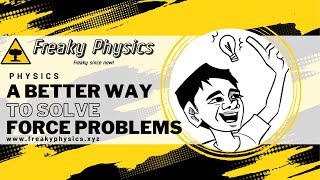 Newtons Laws and Free Body Diagrams A Better Way to Solve Force Problems  Freaky Physics [upl. by Valorie]