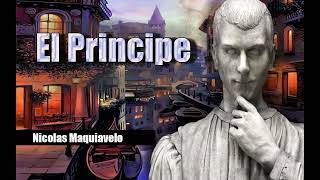 El Principe  Nicolas Maquiavelo Audiolibro Completo en español [upl. by Haland]