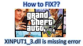 GTA V Error FIX XINPUT13dll is missing [upl. by Lyrred]