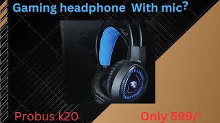 probus k20 gaming headphone feature and price best for gamers 🎮 probus gaming [upl. by Aicemak237]