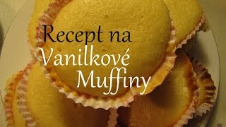 Recept na Vanilkové Muffiny 12ks [upl. by Iphlgenia]