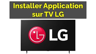 Comment installer une Application sur Smart TV LG [upl. by Debbee]