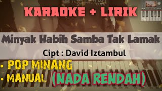 MINYAK HABIH SAMBA TAK LAMAK KARAOKE  LIRIK  NADA RENDAH [upl. by Joachima]