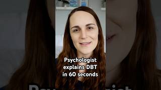 Psychologist explains DBT in 60 seconds [upl. by Adnilrem]