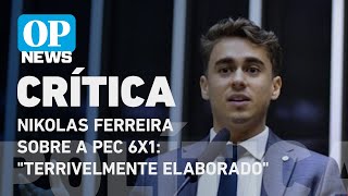 PEC da escala 6x1 Nikolas Ferreira diz que proposta é quotterrivelmente elaboradoquot l O POVO NEWS [upl. by Gerty]