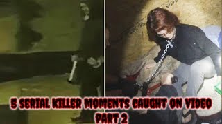 5 Serial Killer Moments Caught on Video Part 2 [upl. by Easlehc]