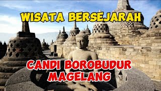 CANDI BOROBUDUR MAGELANG Wisata Bersejarah Di Jawa Tengah [upl. by Joell]