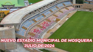 VOLANDO EN DRONE 4K  NUEVO ESTADIO DE MOSQUERA  JULIO DE 2024 [upl. by Jeminah]