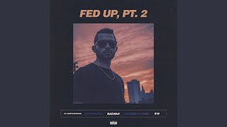 Fed Up Pt 2 [upl. by Shabbir]