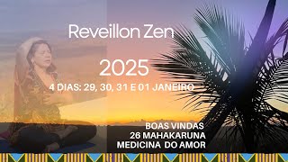 Boas Vindas ao Réveillon Zen 2025  26 Mahakaruna [upl. by Harriet488]