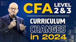 CFA Level 2 and Level 3 Curriculum Changes for 2024 [upl. by Lessard]