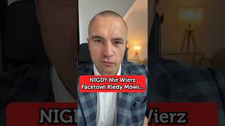 NIGDY Nie Wierz Facetowi Który Mówi [upl. by Refotsirhc]