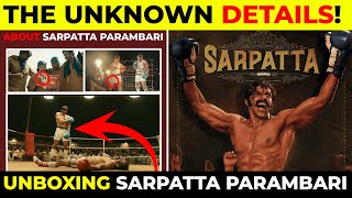 The Unknown Details About Sarpatta Parambarai  Unboxing Sarpatta Parambarai  Cinema Bogan [upl. by Jecon]