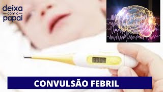 CONVULSÃO FEBRIL DEIXA COM O PAPAI [upl. by Vanthe]