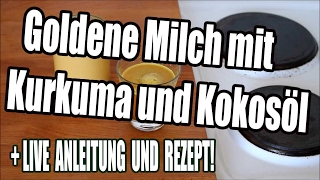 ✅ Goldene Milch mit Kurkuma und Kokosöl  LIVE Zubereitung und Rezept [upl. by Mckinney]