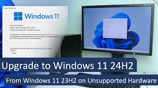 Upgrade to Windows 11 24H2 from Windows 11 23H2 22H2 or older on Unsupported Hardware [upl. by Campney727]