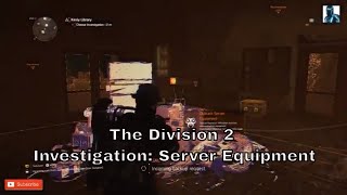 The Division 2  Investigation Server Equipment [upl. by Zetta786]