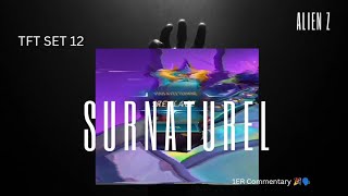 SURNATUREL 👁️ Chill 🗣️1er commentary TFT set 12 [upl. by Carlotta]