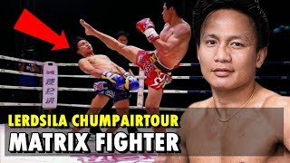 When Lerdsila Enters the Matrix เลิศศิลา ชุมแพทัวร์  MuaythaiKickboxing Highlights [upl. by Onafets244]