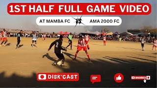 AMA2000 FC 🆚 AT MAMBAS FC  LERATO LAMOLA WINTER GAMES  KASI DISKI TO THE WORLD  MZANSI FOOTBALL [upl. by Seugirdor]