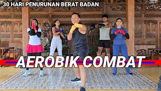 AEROBIK COMBAT PALING CEPAT MENURUNKAN BERAT BADAN [upl. by Philbrook]