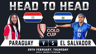 PARAGUAY WOMEN vs EL SALVADOR WOMEN  WOMEN GOLD CUP  Head to Head Stats  CONCACAF WOMEN GOLD CUP [upl. by Naibaf]