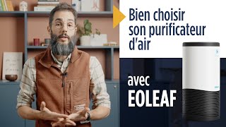 BIEN CHOISIR SON PURIFICATEUR DAIR AVEC EOLEAF PROFITEZ DE 5 DE REMISE [upl. by Pember321]