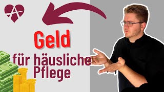 ❤️ Was ist alles möglich Geld für die häusliche Pflege für Pflegende Angehörige und Pflegedienst [upl. by Aryamo]