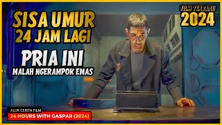 SISA UMUR 24 JAM PRIA INI NGER4MPOK EMAS 🔴 ALUR CERITA FILM ✔ [upl. by Smitt]