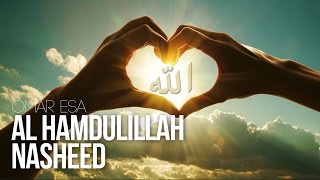 Al Hamdulillah  Beautiful Nasheed Thanks To Allah [upl. by Enitsirhk]