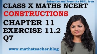 Chapter 11 Constructions Ex 112 Q7 Class 10 Maths NCERT [upl. by Elrae]