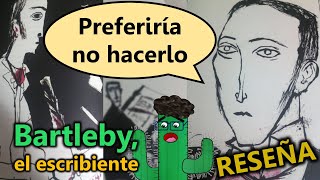 BARTLEBY EL ESCRIBIENTE  Reseña  El Cactus Lector [upl. by Shum]