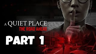 A Quiet Place The Road Ahead Walkthrough Gameplay Part 1  Intro NO COMMENTARY [upl. by Rothwell6]