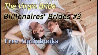 The Virgin Bride Billionaires Brides 3  Free Audiobooks audiobooks billionaires [upl. by Chelsea]