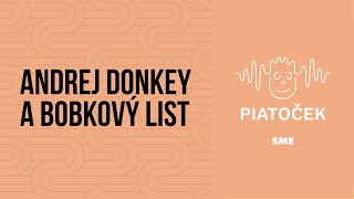 Andrej Donkey a bobkový list podcast Piatoček [upl. by Anitrak]