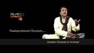 Vakapoomaram ChoodumGhazal by Umbayi [upl. by Sauder]