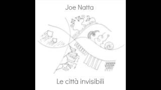 Joe Natta  OTTAVIA  LE CITTÀ INVISIBILI Omaggio musicale a Italo Calvino [upl. by Wallace696]